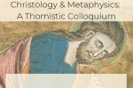 Christology and Metaphysics: Thomism in Conversation